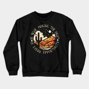 Be Wise, Making The Most Of Every Opportunity Sand Cactus Mountains Crewneck Sweatshirt